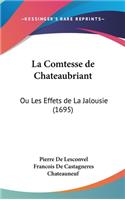 La Comtesse de Chateaubriant: Ou Les Effets de La Jalousie (1695)