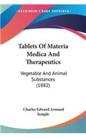 Tablets Of Materia Medica And Therapeutics