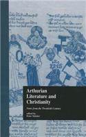 Arthurian Literature and Christianity: Notes from the Twentieth Century