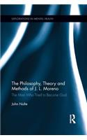 The Philosophy, Theory and Methods of J. L. Moreno