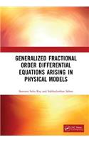 Generalized Fractional Order Differential Equations Arising in Physical Models
