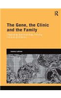 The Gene, the Clinic, and the Family