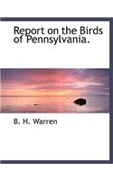 Report on the Birds of Pennsylvania.