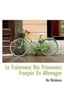 Le Traitement Des Prisonniers Fran Ais En Allemagne
