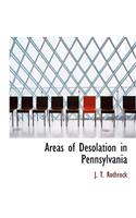 Areas of Desolation in Pennsylvania