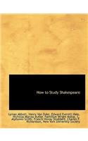 How to Study Shakespeare
