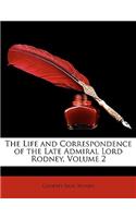 The Life and Correspondence of the Late Admiral Lord Rodney, Volume 2