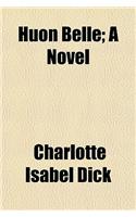 Huon Belle; A Novel