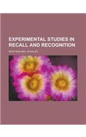 Experimental Studies in Recall and Recognition