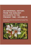 An Universal History, from the Earliest Accounts to the Present Time (Volume 28)