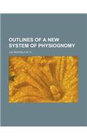 Outlines of a New System of Physiognomy