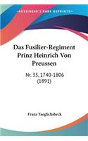 Das Fusilier-Regiment Prinz Heinrich Von Preussen