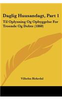 Daglig Huusandagt, Part 1: Til Oplysning Og Opbyggelse For Troende Og Dobte (1860)(Chinese)