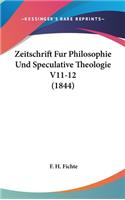 Zeitschrift Fur Philosophie Und Speculative Theologie V11-12 (1844)