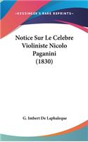 Notice Sur Le Celebre Violiniste Nicolo Paganini (1830)