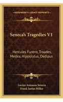 Seneca's Tragedies V1