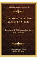 Hindustan Under Free Lances, 1770-1820