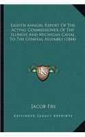 Eighth Annual Report of the Acting Commissioner of the Illinois and Michigan Canal to the General Assembly (1844)