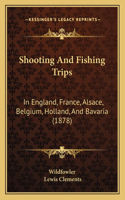 Shooting And Fishing Trips