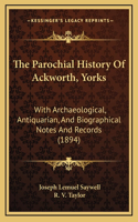 Parochial History Of Ackworth, Yorks