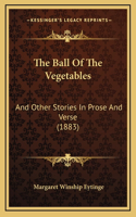 The Ball Of The Vegetables