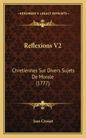 Reflexions V2: Chretiennes Sur Divers Sujets De Morale (1777)