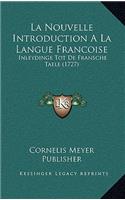 La Nouvelle Introduction A La Langue Francoise: Inleydinge Tot De Fransche Taele (1727)