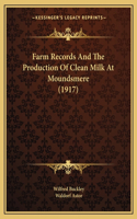 Farm Records And The Production Of Clean Milk At Moundsmere (1917)