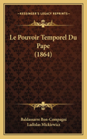 Le Pouvoir Temporel Du Pape (1864)