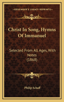 Christ In Song, Hymns Of Immanuel