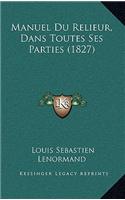 Manuel Du Relieur, Dans Toutes Ses Parties (1827)
