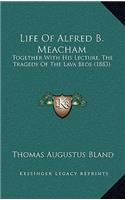 Life Of Alfred B. Meacham