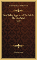 How Shelley Approached The Ode To The West Wind (1899)