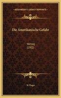 Die Amerikanische Gefahr: Vortrag (1902)