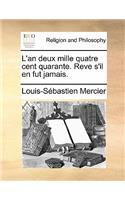 L'An Deux Mille Quatre Cent Quarante. Reve S'Il En Fut Jamais.