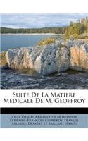 Suite de La Matiere Medicale de M. Geoffroy