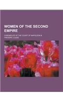 Women of the Second Empire; Chronicles of the Court of Napoleon III