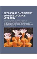 Reports of Cases in the Supreme Court of Nebraska (Volume 90): (English)