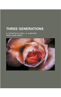 Three Generations; Illustrated by Miss L. B. Humphrey: (English)