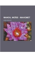 Manou, Moise - Mahomet
