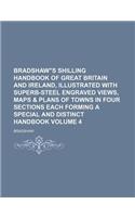 Bradshaws Shilling Handbook of Great Britain and Ireland, Illustrated with Superb-Steel Engraved Views, Maps & Plans of Towns in Four Sections Each Fo: (English)