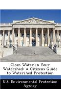 Clean Water in Your Watershed