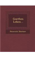 Goethes Leben...