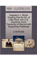 Hagadorn V. Street Grading Dist No 60, of Little Rock, Ark U.S. Supreme Court Transcript of Record with Supporting Pleadings