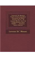 Laurentii de Monacis Veneti Cretae Cancellarii Chronicon de Rebus Venetis AB U.C. Ad Annum MCCCLIV