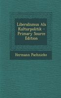Liberalismus ALS Kulturpolitik