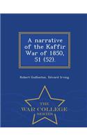 A Narrative of the Kaffir War of 1850, 51 (52). - War College Series
