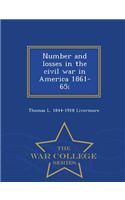 Number and Losses in the Civil War in America 1861-65; - War College Series