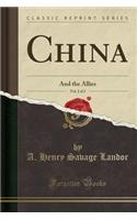 China, Vol. 2 of 2: And the Allies (Classic Reprint)