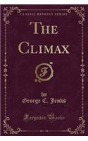 The Climax (Classic Reprint)